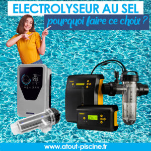 Electrolyseur au sel pourquoi faire ce choix ?