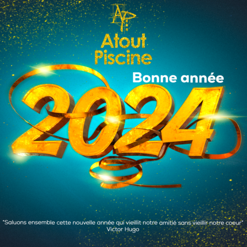 Toute l'équipe d'Atout Piscine vous souhaite une bonne année 2024